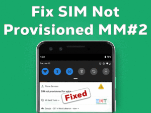 Read more about the article Fix SIM Not Provisioned MM#2